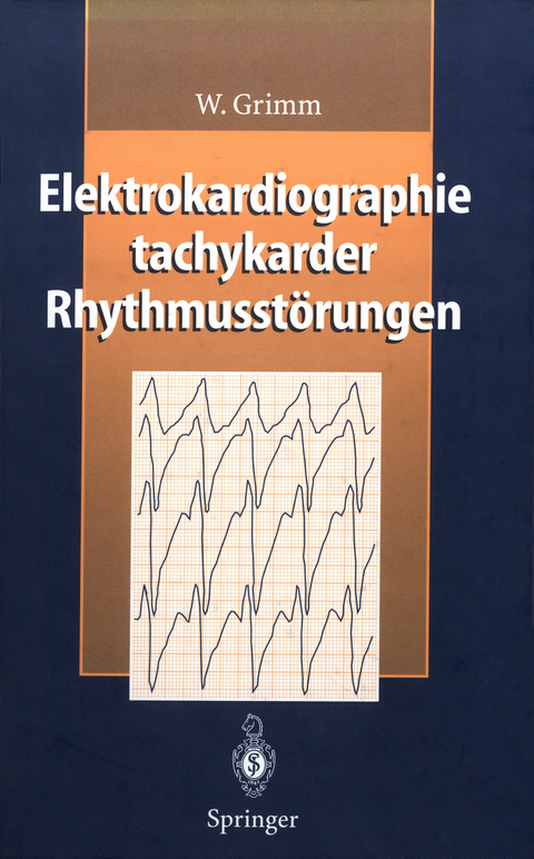 Elektrokardiographie tachykarder Rhythmusstörungen - W. Grimm