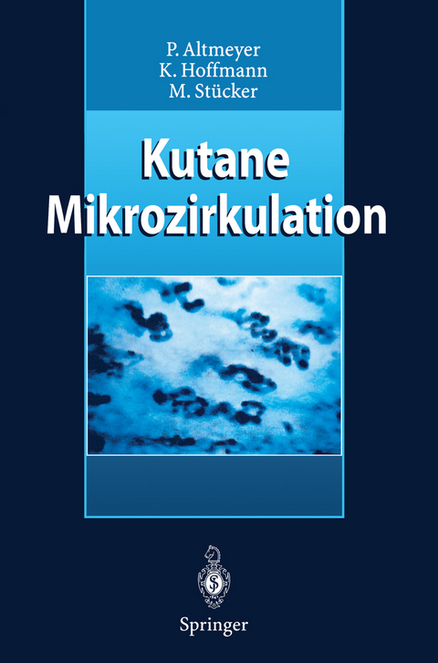 Kutane Mikrozirkulation - Peter Altmeyer, Klaus Hoffmann, Markus Stücker