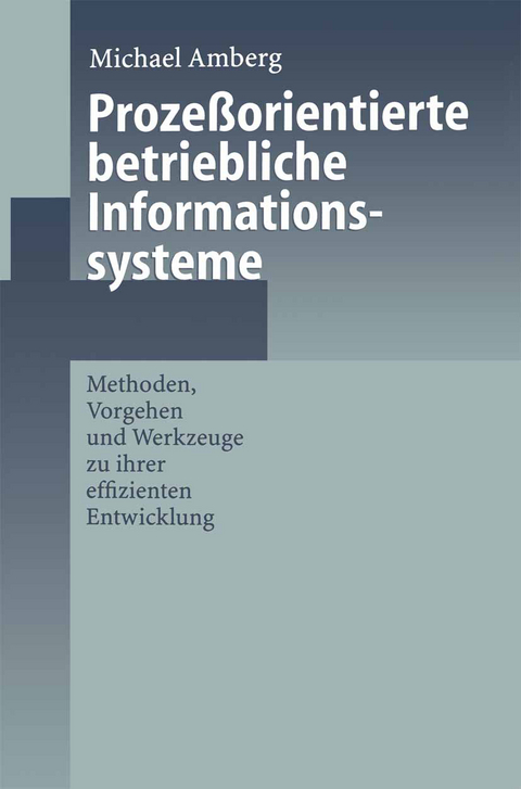 Prozeßorientierte betriebliche Informationssysteme - Michael Amberg