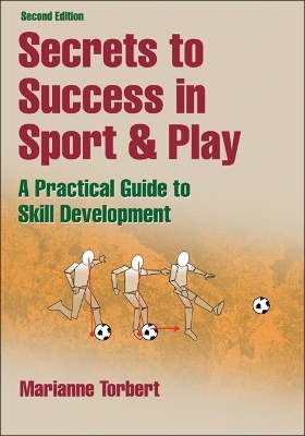 Secrets to Success in Sport & Play - Marianne Torbert