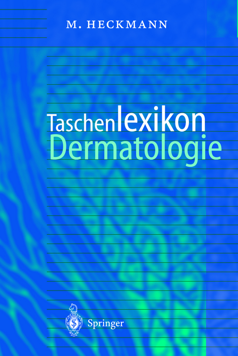 Taschenlexikon Dermatologie - Marc Heckmann