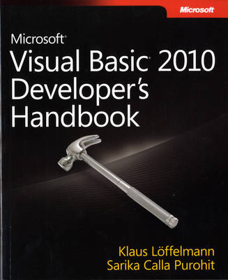 Microsoft Visual Basic 2010 Developer's Handbook - Klaus Löffelmann, Sarika Purohit