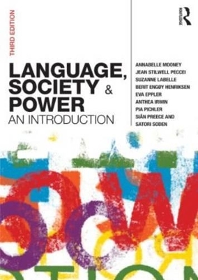 Language, Society and Power - Annabelle Mooney, Jean Stilwell Peccei, Suzanne LaBelle, Berit Engøy Henriksen, Eva Eppler