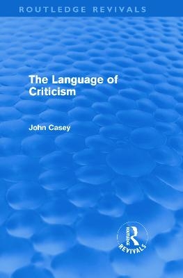 The Language of Criticism (Routledge Revivals) - John Casey