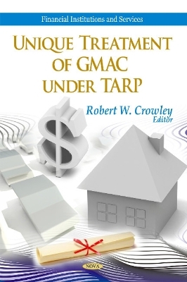 Unique Treatment of GMAC Under TARP - 