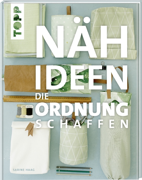 Nähideen, die Ordnung schaffen - Sabine Haag