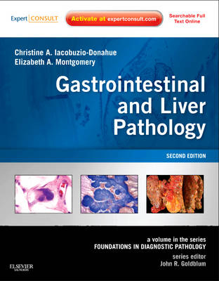 Gastrointestinal and Liver Pathology - Christine A. Iacobuzio-Donahue, Elizabeth A Montgomery