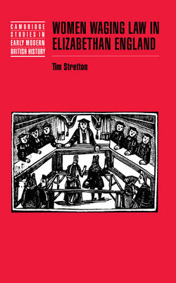 Women Waging Law in Elizabethan England - Tim Stretton