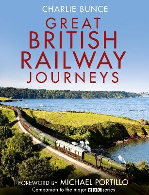 Great British Railway Journeys - Charlie Bunce