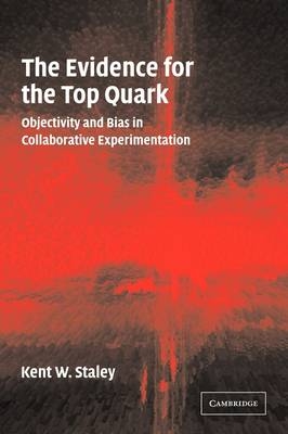 The Evidence for the Top Quark - Kent W. Staley