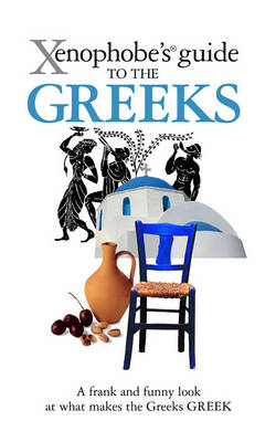The Xenophobe's Guide to the Greeks - Alexandra Fiada