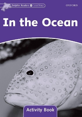 Dolphin Readers Level 4: In the Ocean Activity Book - 