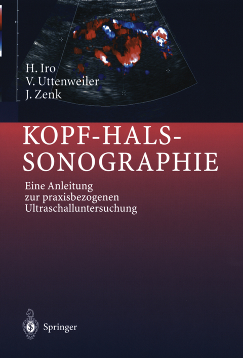 Kopf-Hals-Sonographie - Heinrich Iro, J. Zenk, V. Uttenweiler