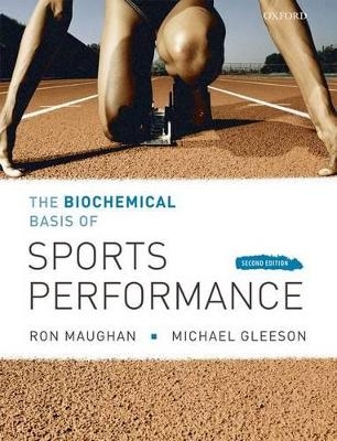 The Biochemical Basis of Sports Performance - Ronald J. Maughan, Michael Gleeson