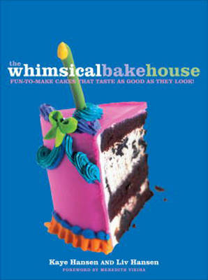 The Whimsical Bakehouse - Kaye Hansen, Liv Hansen