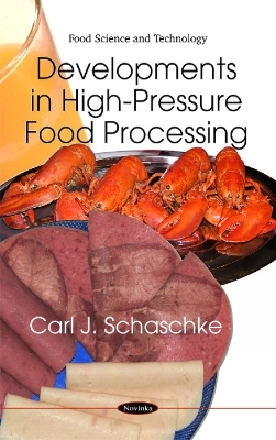 Developments in High-Pressure Food Processing - Carl J Schaschke