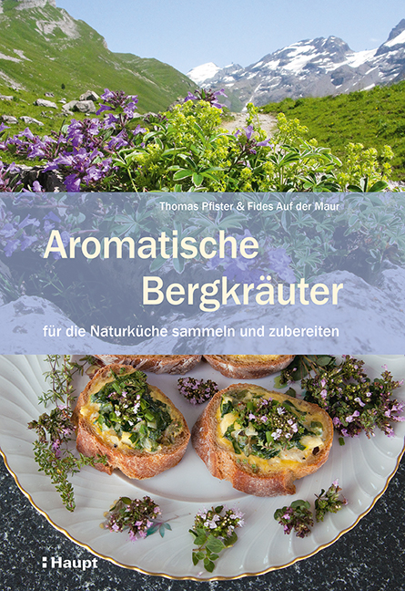 Aromatische Bergkräuter - Thomas Pfister, Fides Auf der Maur