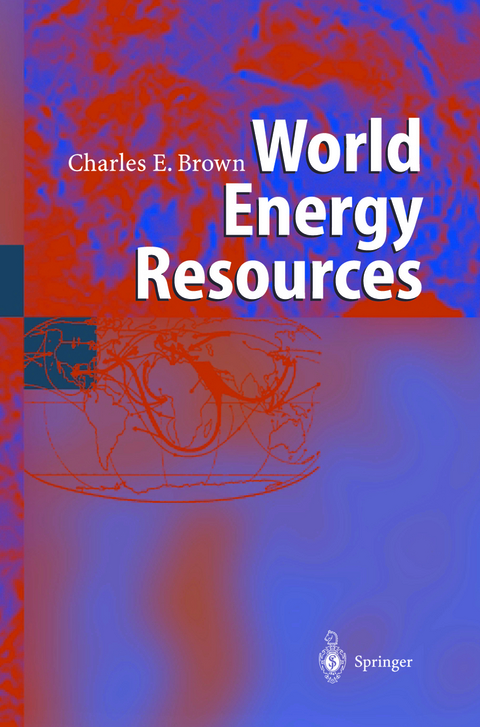 World Energy Resources - Charles E. Brown