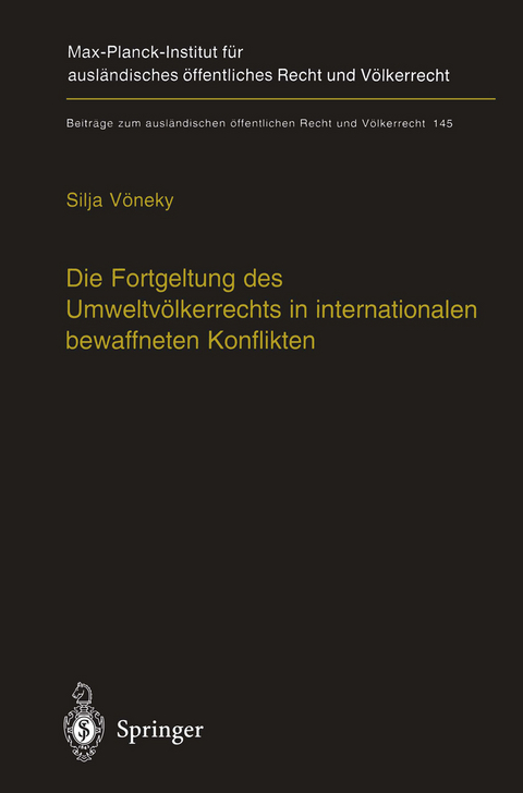 Die Fortgeltung des Umweltvölkerrechts in internationalen bewaffneten Konflikten - Silja Vöneky