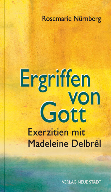 Ergriffen von Gott - Rosemarie Nürnberg