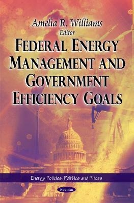 Federal Energy Management & Government Efficiency Goals - 