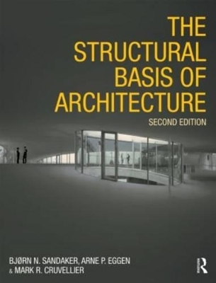 The Structural Basis of Architecture - Bjørn N. Sandaker, Arne P. Eggen, Mark R. Cruvellier