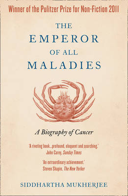 The Emperor of All Maladies - Siddhartha Mukherjee