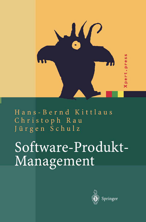 Software-Produkt-Management - Hans-Bernd Kittlaus, Christoph Rau, Jürgen Schulz