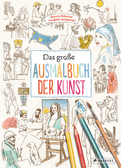 Das große Ausmalbuch der Kunst - Annabelle von Sperber, Susanne Rebscher