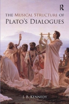 The Musical Structure of Plato's Dialogues - J.B. Kennedy