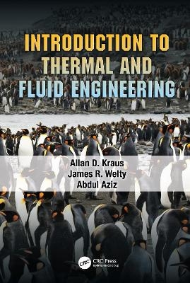 Introduction to Thermal and Fluid Engineering - Allan D. Kraus, James R. Welty, Abdul Aziz