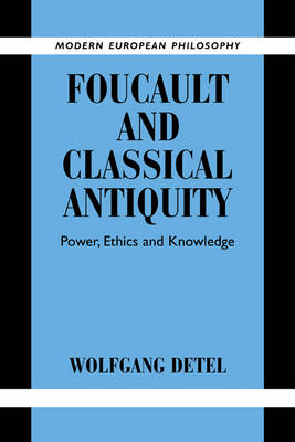 Foucault and Classical Antiquity - Wolfgang Detel