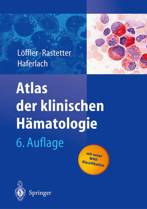 Atlas der klinischen Hämatologie - H. Löffler, J. Rastetter, T. Haferlach