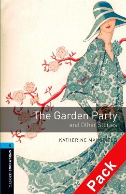 Oxford Bookworms Library: Level 5:: The Garden Party and Other Stories audio CD pack - Katherine Mansfield