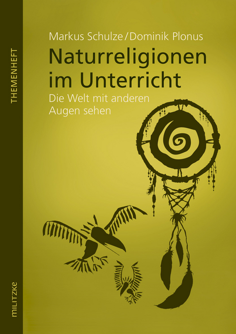 Naturreligionen im Unterricht - Markus Schulze, Dominik Plonus