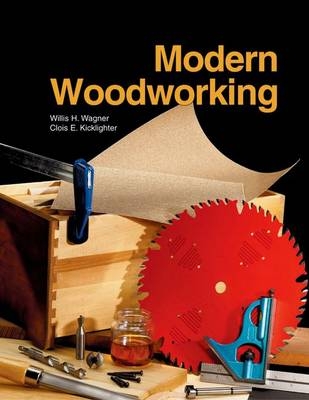 Modern Woodworking - Willis H. Wagner, Clois E. Kicklighter