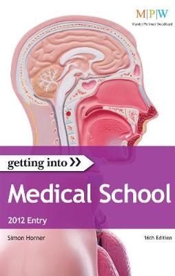 Getting Into Medical School 2012 entry - Simon Horner, Steven Piumatti