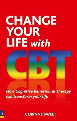 Change Your Life with CBT - Corinne Sweet