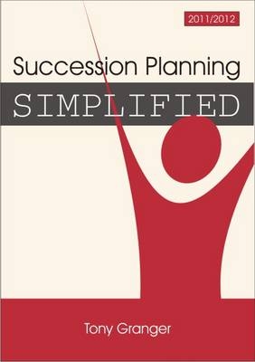 Succession Planning Simplified - Tony Granger