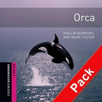 Oxford Bookworms Library: Starter Level:: Orca audio CD pack - Phillip Burrows, Mark Foster