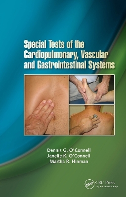 Special Tests of the Cardiopulmonary, Vascular, and Gastrointestinal Systems - Dennis O'Connell, Janelle O'Connell, Martha Hinman