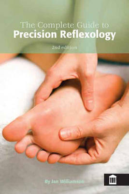 The Complete Guide to Precision Reflexology - Jan Williamson