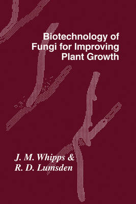 Biotechnology of Fungi for Improving Plant Growth - 