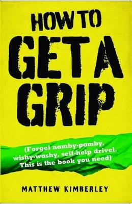 How to Get a Grip - Matthew Kimberley