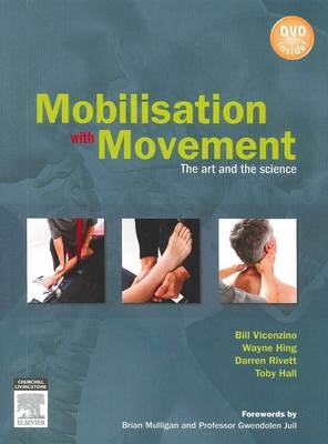 Mobilisation with Movement - Bill Vicenzino, Wayne Hing, Darren A Rivett, Toby Hall