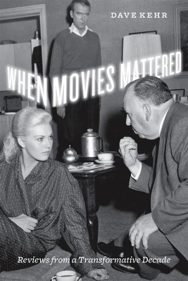 When Movies Mattered - Dave Kehr