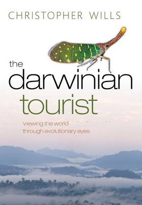 The Darwinian Tourist - Christopher Wills