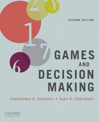 Games and Decision Making - Charalambos D. Aliprantis, Subir K. Chakrabarti