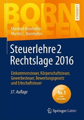 Steuerlehre 2 Rechtslage 2016 - Manfred Bornhofen, Martin C. Bornhofen