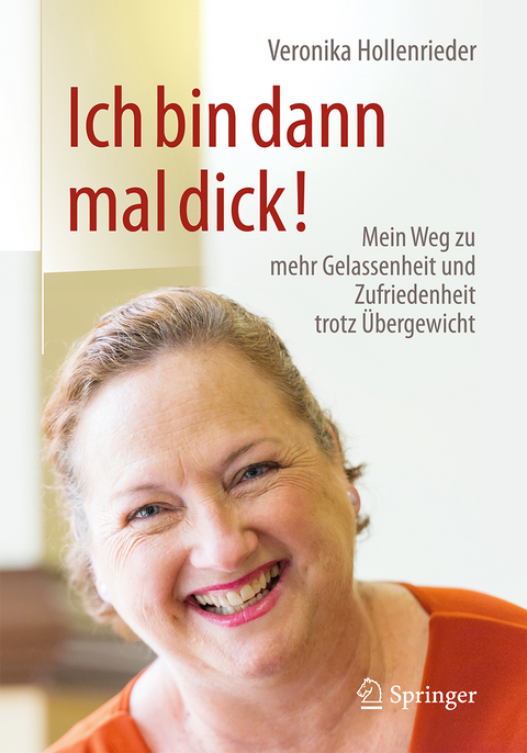 Ich bin dann mal dick! - Veronika Hollenrieder